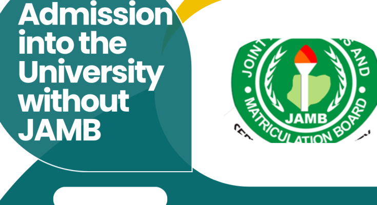 How to Gain Admission in to the University Without JAMB